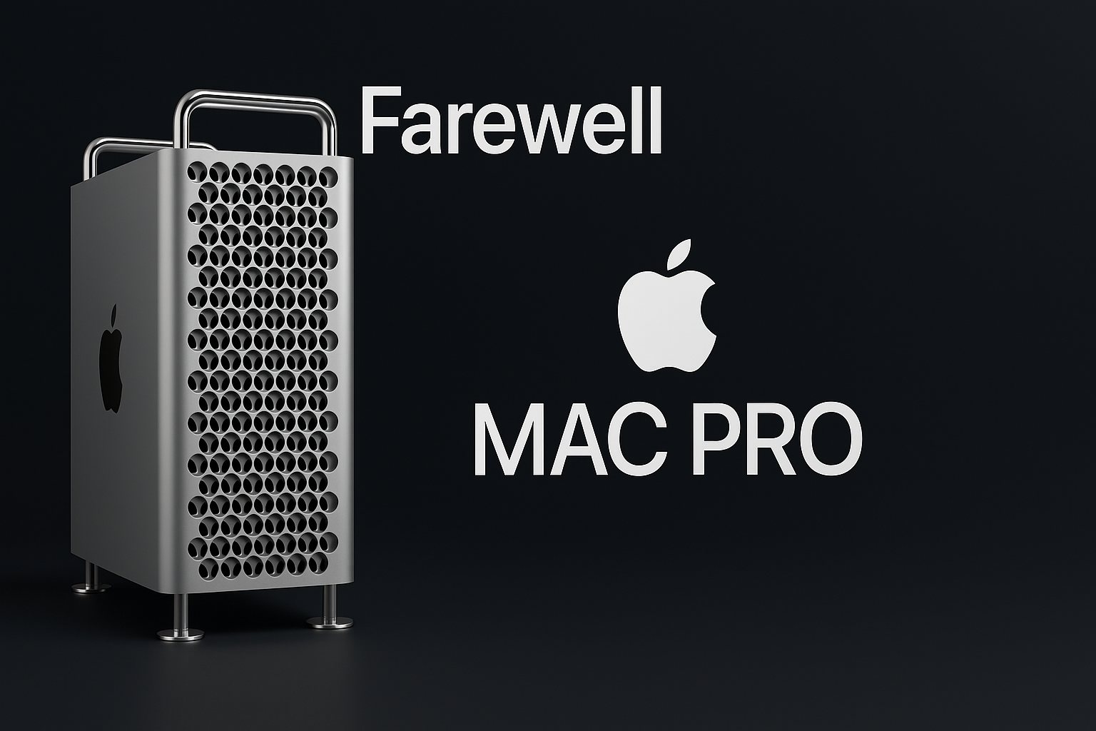 Farewell 2019 Mac Pro